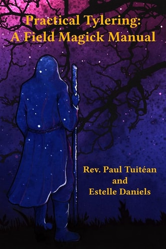 Practical Tylering A Field Magick Manual