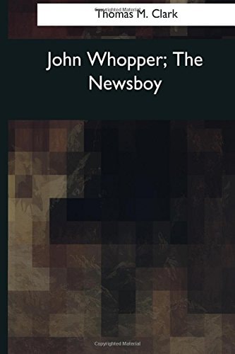 John Whopper, The Newsboy