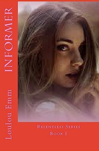 Informer Relentless Series Book 1