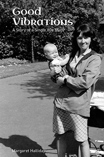Good Vibrations A Story of a Single 60s Mum