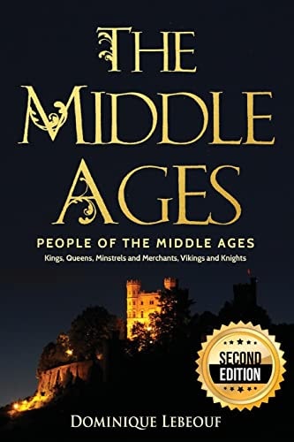 The Middle Ages People of the Middle Ages - Kings, Queens, Minstrels and Merchants, Vikings and Knights