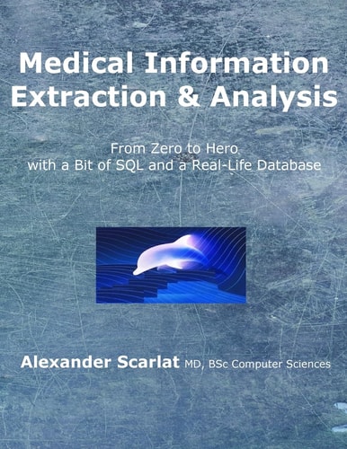 Medical Information Extraction and Analysis From Zero to Hero with a Bit of SQL and a Real-Life Database