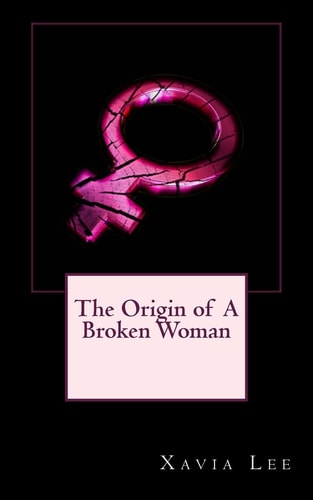 The Origin of a Broken Woman