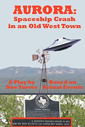 Aurora: Spaceship Crash in an Old West Town A Play for the Stage