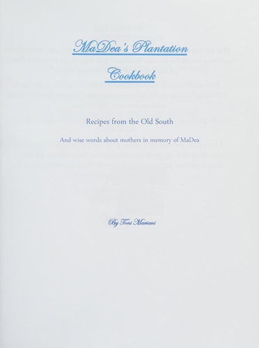 MaDea's Plantation Cookbook Recipes From the Old South