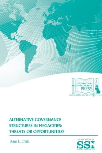 Alternative Governance Structures in Megacities Threats Or Opportunities?