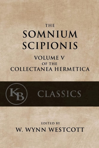 Somnium Scipionis With the Golden Verses and Symbols of Pythagoras