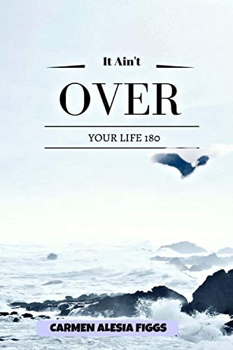 It Ain't Over Your Life 180