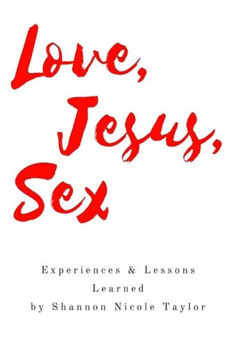 Love, Jesus, Sex Experiences and Lessons Learned