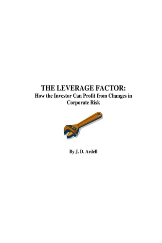 The Leverage Factor How the Investor Can Profit from Changes in Corporate Risk