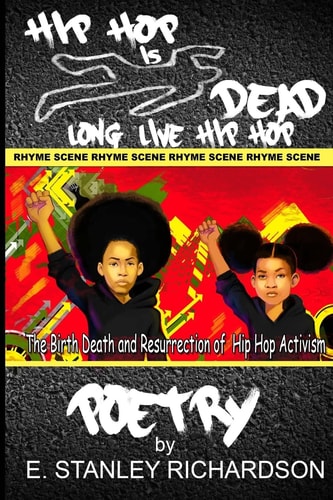 Hip Hop Is Dead - Long Live Hip Hop The Birth, Death and Resurrection of Hip Hop Activism