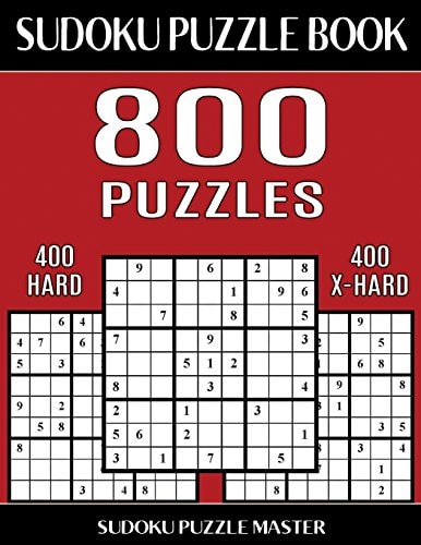 Sudoku Puzzle Book 800 Puzzles, 400 Hard and 400 Extra Hard Two Levels Of Sudoku Puzzles To Improve Your Game