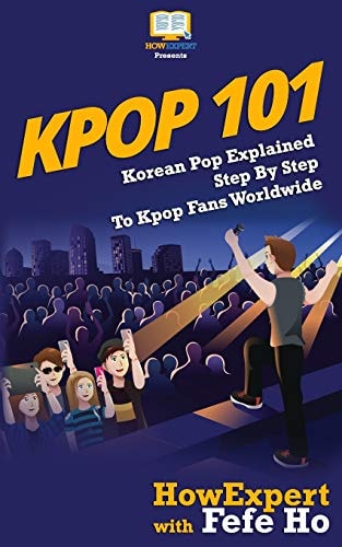 Kpop 101 Korean Pop Explained Step By Step To Kpop Fans Worldwide