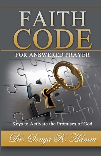 Faith Code for Answered Praye Keys to Activate the Promises of God