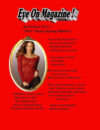 Eye On Magazine April 2017 Vol.4/ Early Spring Edition The Magazine For Writers!