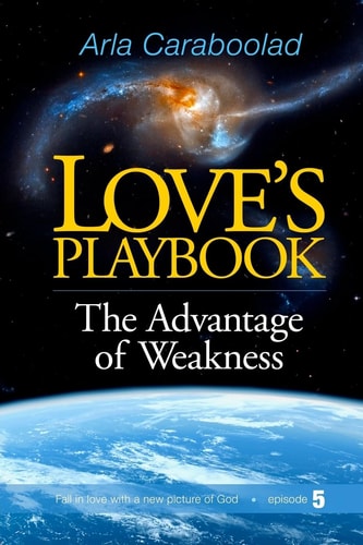 Love's Playbook The Advantage of Weakness