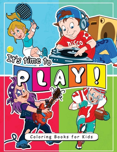 It's Time to Play Coloring Books for Kids Sport and Hobbie for Kids