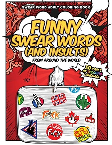 Funny Swear Words (And Insults) From Around The World Swear Word Adult Coloring Book