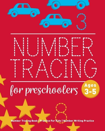 Number Tracing Book For Preschoolers Number Tracing Book, Practice For Kids, Ages 3-5, Number Writing Practice