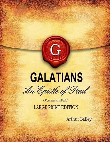 Galatians (Large Print) An Epistle of Paul, A Commentary Book 3