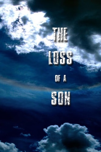 The Loss of a Son A Journey Through Grief