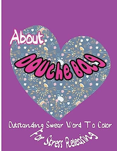 About Douche Bag Outstanding Swear Words To Color For Stress Releasing