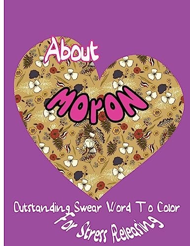 About Moron Outstanding Swear Words To Color For Stress Releasing