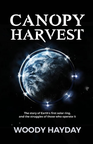 Canopy Harvest The Story of Earth's First Solar Ring, and the Struggles of Those Who Operate It