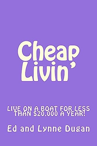 Cheap Livin' Live Full-Time on a Boat for Less Than $20,000 a Year!