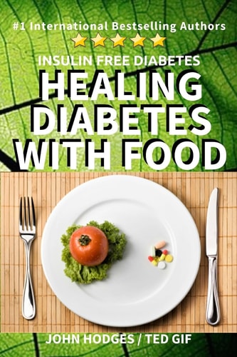 Insulin Free Diabetes Healing Diabetes with Food