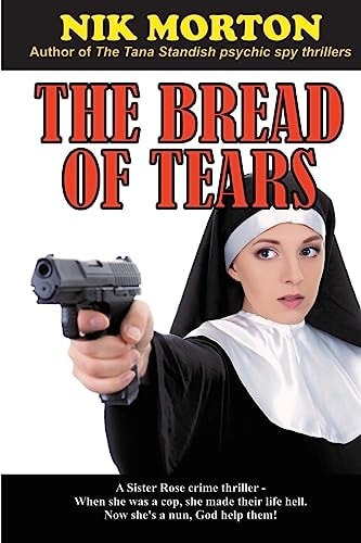 The Bread of Tears A Sister Rose Crime Thriller