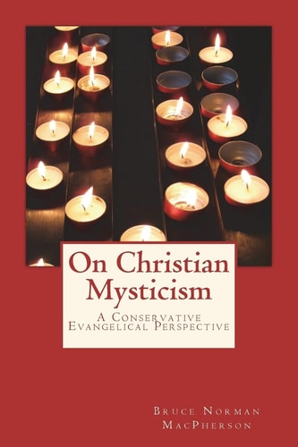 On Christian Mysticism A Conservative Evangelical Perspective