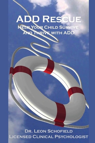 ADD Rescue Help Your Child Survive and Thrive with ADD