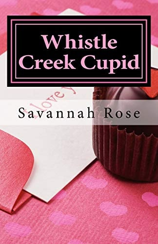 Whistle Creek Cupid Book Four Whistle Creek Series