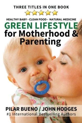 GREEN LIFESTYLE: for Motherhood and Parenting Healthy Baby - Clean Food - Natural Medicine