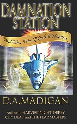 Damnation Station And Other Tales Of Gods & Monsters