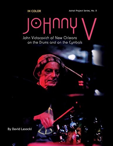 Johnny V in Color The New Orleans Musician John Vidacovich on the Drums and on the Cymbals