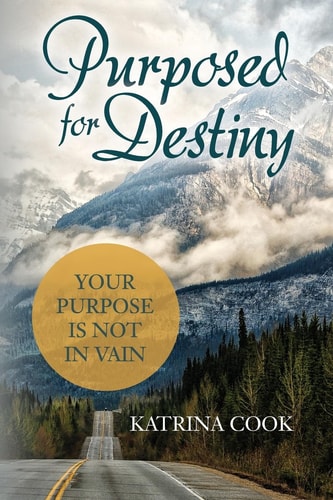 Purposed for Destiny Your Purpose Is Not in Vain