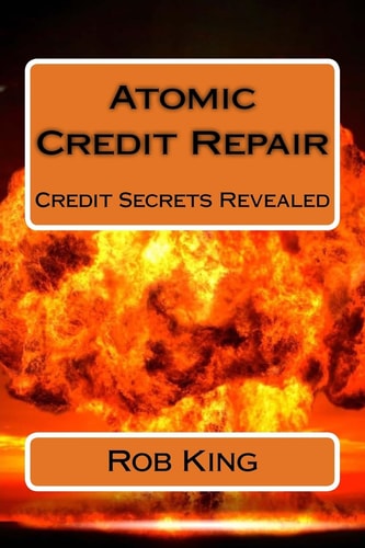 Atomic Credit Repair Credit Secrets Revealed