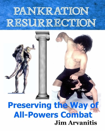 Pankration Resurrection Preserving the Way of All-Powers Combat