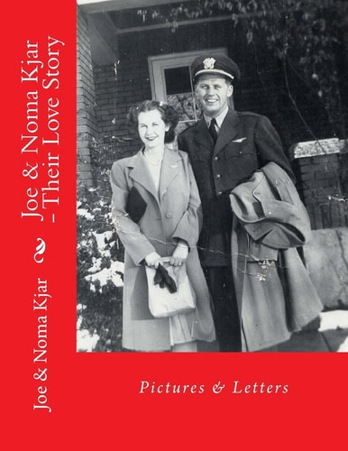 Joe and Noma Kjar - Their Love Story Picture Book