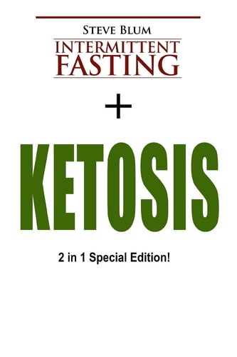 Intermittent Fasting 2 Manuscripts: Intermittent Fasting with Ketosis Diet