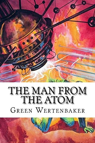 The Man from the Atom Classic Literature