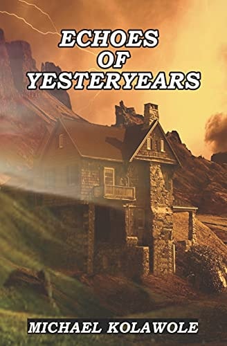 Echoes Of Yesteryears A Collection of Poems and Beautiful Thoughts