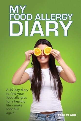My Food Allergy Diary A 45-Day Diary to Find Your Food Allergies and Intolerances for a Healthy Life - Make Food Fun Again!