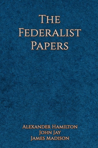 The Federalist Papers