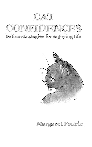 Cat Confidences Feline Strategies for Enjoying Your Life