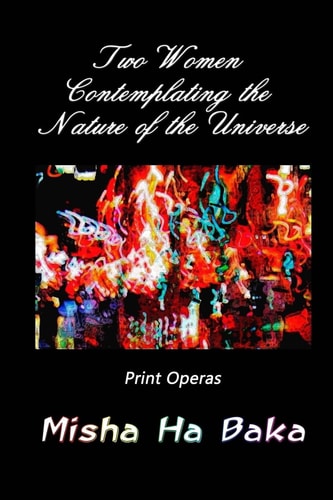 Two Women Contemplating the Nature of the Universe Print Operas