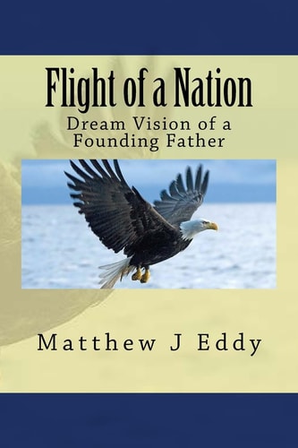 Flight of a Nation Dream Vision of a Founding Father