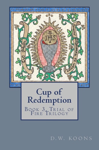 Cup of Redemption Book 3, Trial of Fire Trilogy